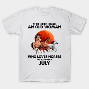 Never Underestimate An Old Woman Who Loves Horses And Was Born In July T-Shirt